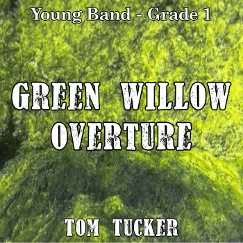 Green Willow Overture - PDF Band Music - Download quality band sheet music instantly