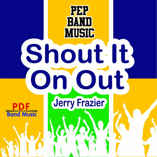 Shout It On Out! - PDF Band Music - Download quality band sheet music instantly