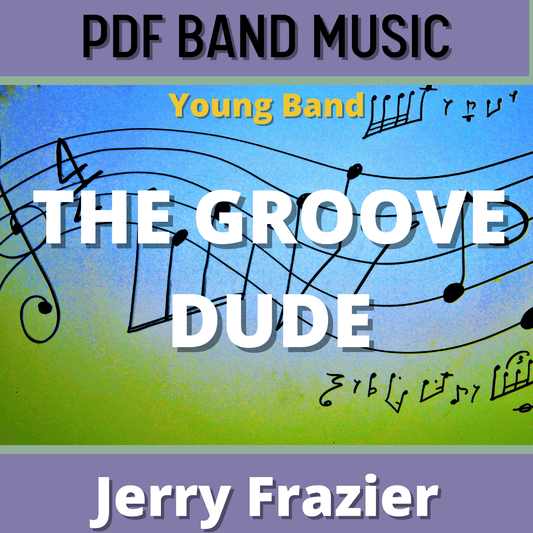 The Groove Dude - PDF Band Music - Download quality band sheet music instantly