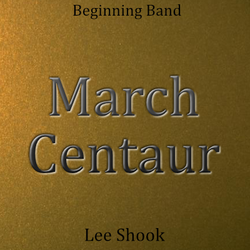 'March Centaur' by Lee Shook. Beginning Band sheet music for school bands