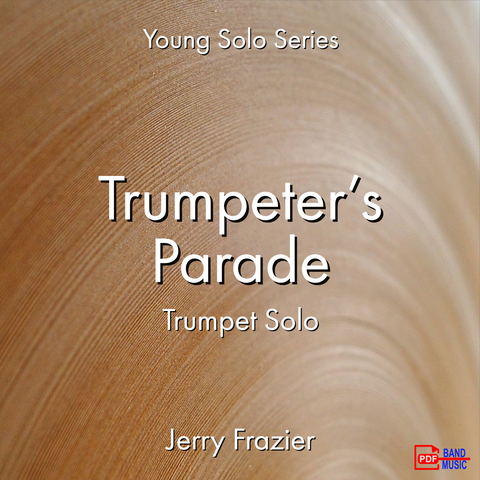 'Trumpet Parade - Trumpet Solo' by Jerry Frazier. Ensemble - Brass sheet music for school bands