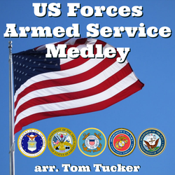 US Forces Armed Service Medley arranged by Tom Tucker