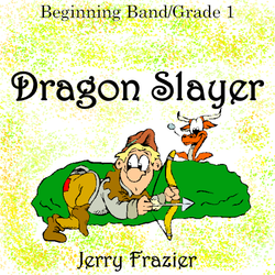 'Dragon Slayer' by Jerry Frazier. Grade 1 sheet music for school bands