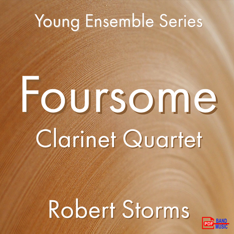 'Foursome Clarinet Quartet' by Robert Storms. Ensemble - Woodwind sheet music for school bands