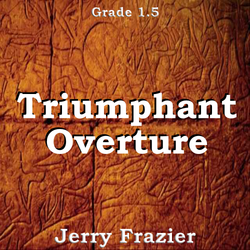 'Triumphant Overture' by Jerry Frazier. Grade 1 sheet music for school bands