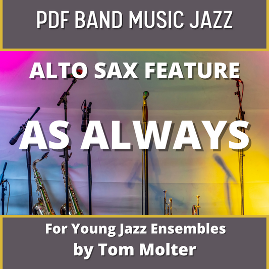 As Always - Jazz Ensemble by Tom Molter. A must-have for fans of Jazz Ensemble.