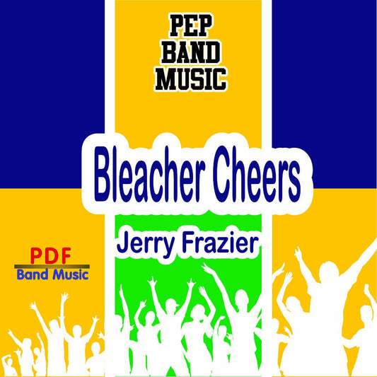 Bleacher Cheers - PDF Band Music - Download quality band sheet music instantly