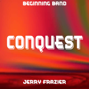 Conquest - PDF Band Music - Download quality band sheet music instantly