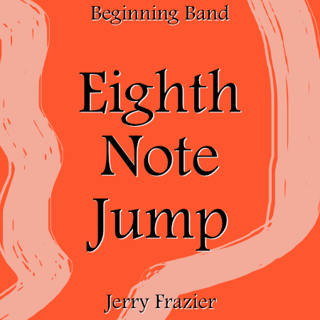 Eighth Note Jump - PDF Band Music - Download quality band sheet music instantly