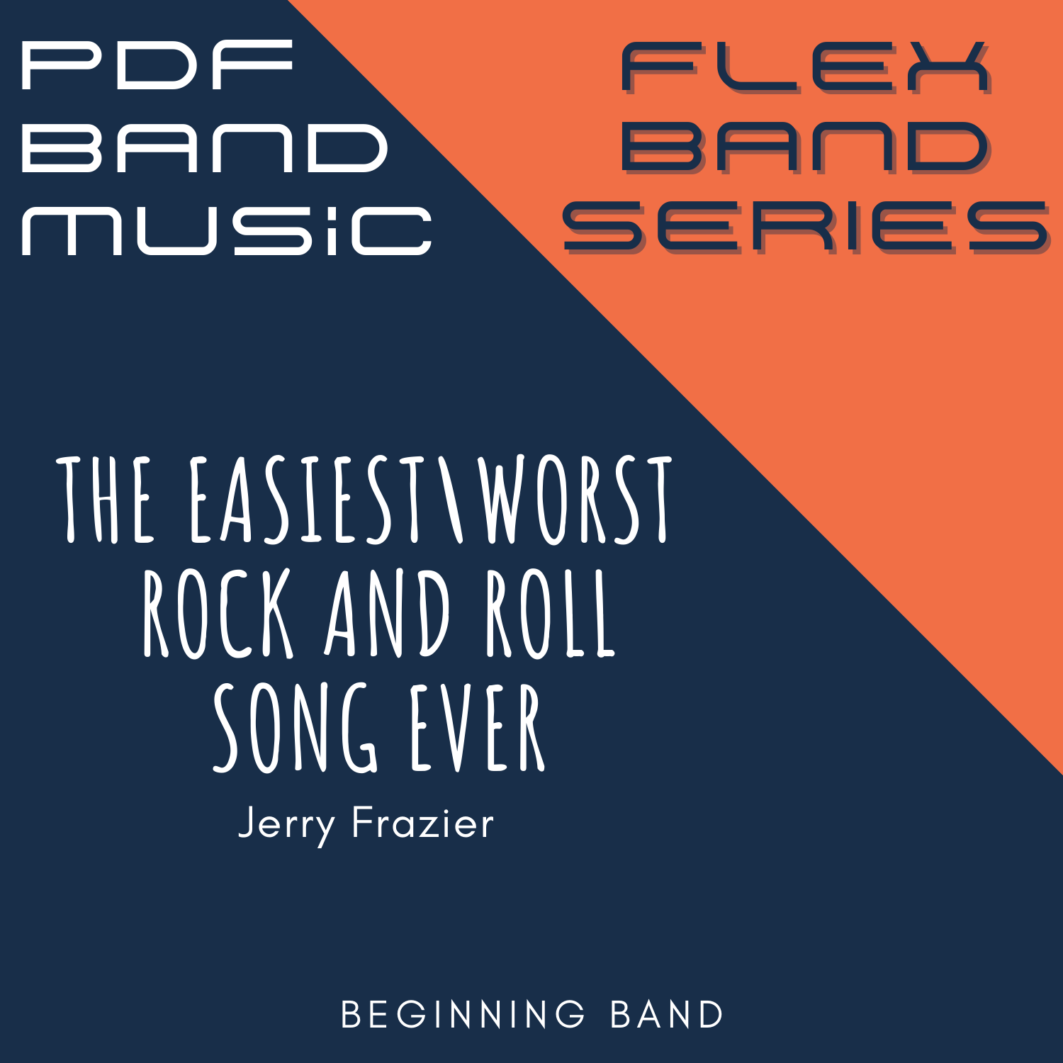 FLEX - The Easiest/Worst Rock and Roll Song Ever - PDF Band Music - Download quality band sheet music instantly