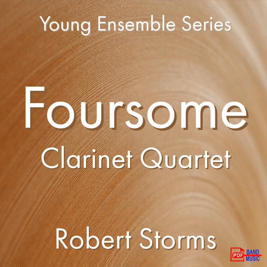 Foursome Clarinet Quartet - PDF Band Music - Download quality band sheet music instantly