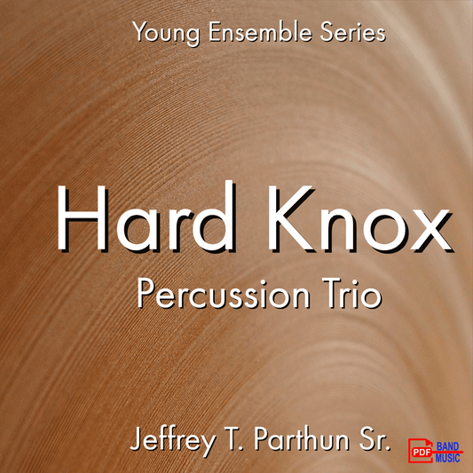 Hard Knox Percussion Trio - PDF Band Music - Download quality band sheet music instantly