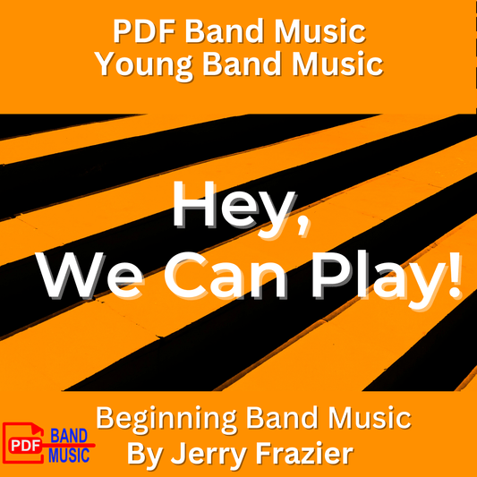 Hey, We Can Play! - PDF Band Music - Download quality band sheet music instantly