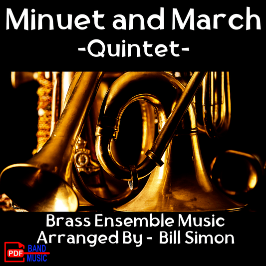 Minuet and March - Brass Quintet - PDF Band Music - Download quality band sheet music instantly