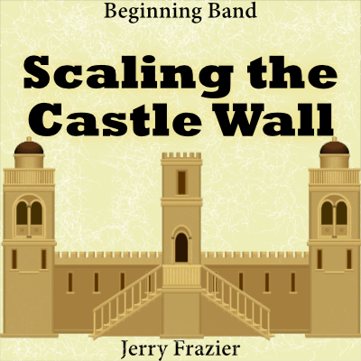 Scaling the Castle Wall - PDF Band Music - Download quality band sheet music instantly