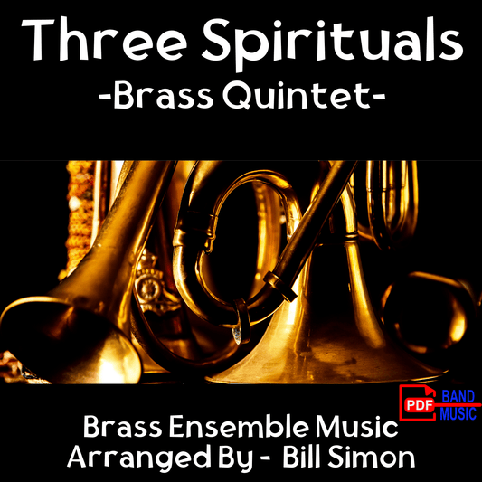 Three Spirituals - Brass Quintet - PDF Band Music - Download quality band sheet music instantly