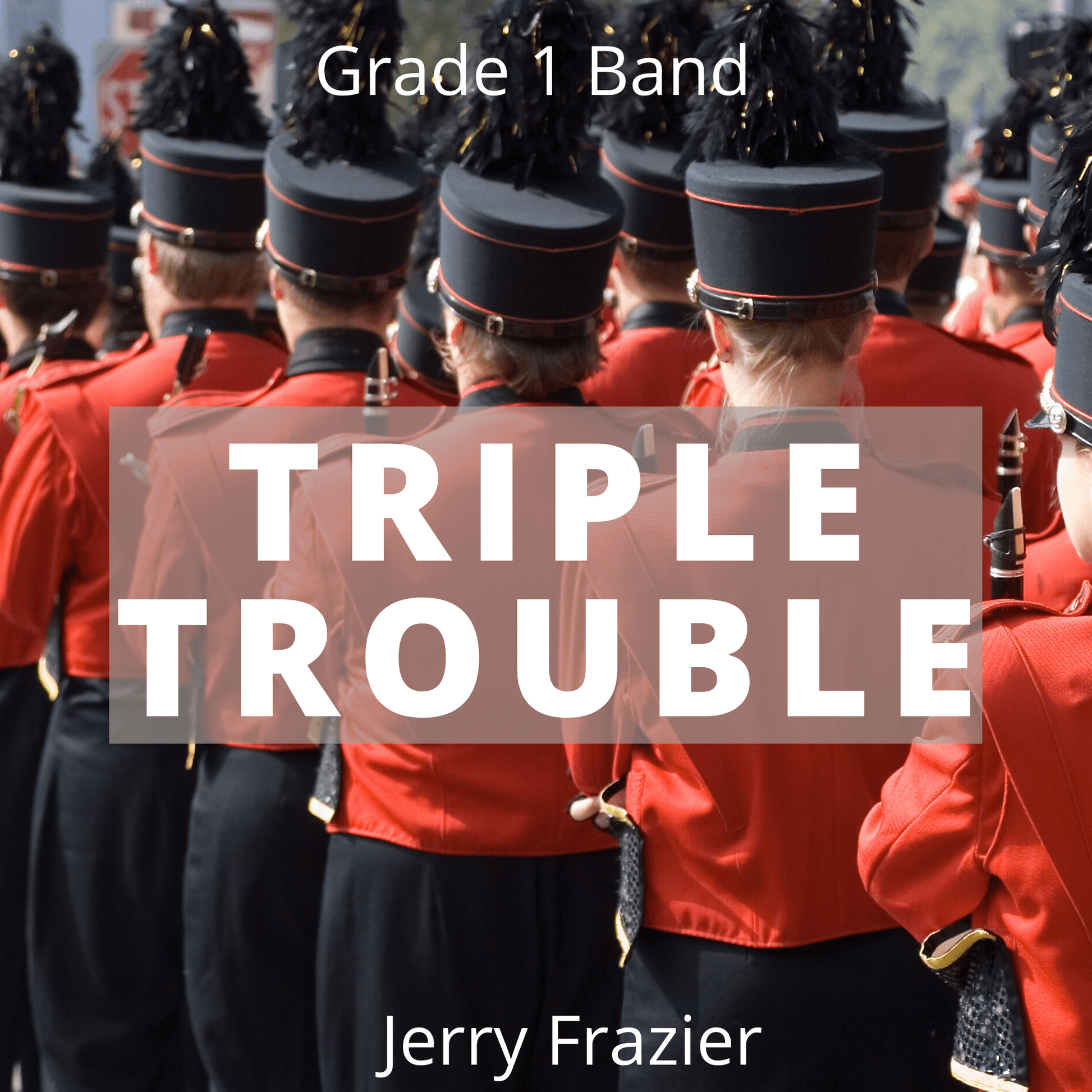 Triple Trouble - PDF Band Music - Download quality band sheet music instantly