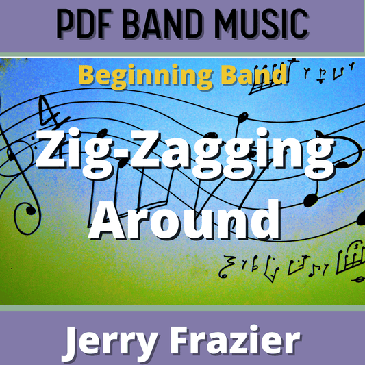 Zig - Zagging Around - PDF Band Music - Download quality band sheet music instantly