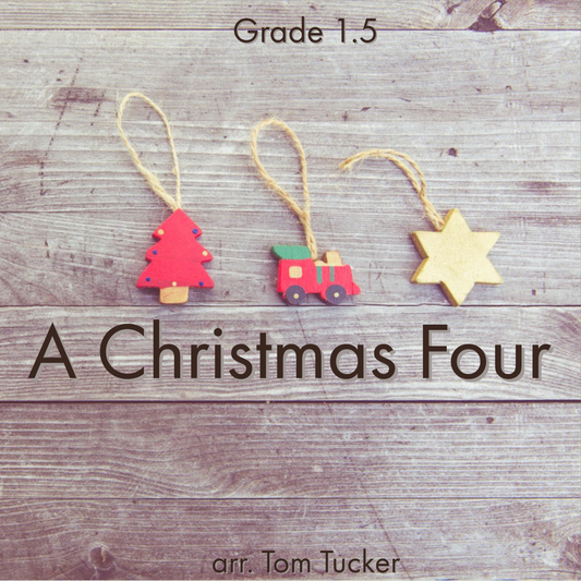 A Christmas Four - Holiday Music by Tom Tucker. A must-have for fans of Grade 1, Holiday.