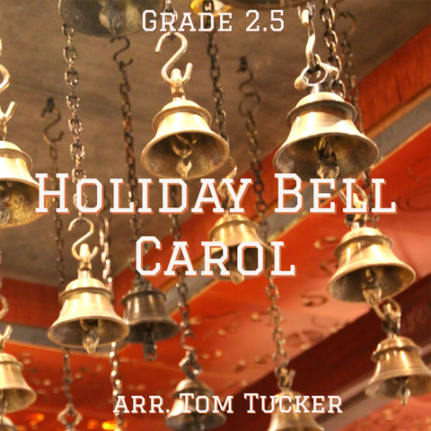 'Holiday Bell Carol' by Tom Tucker. Holiday Music sheet music for school bands