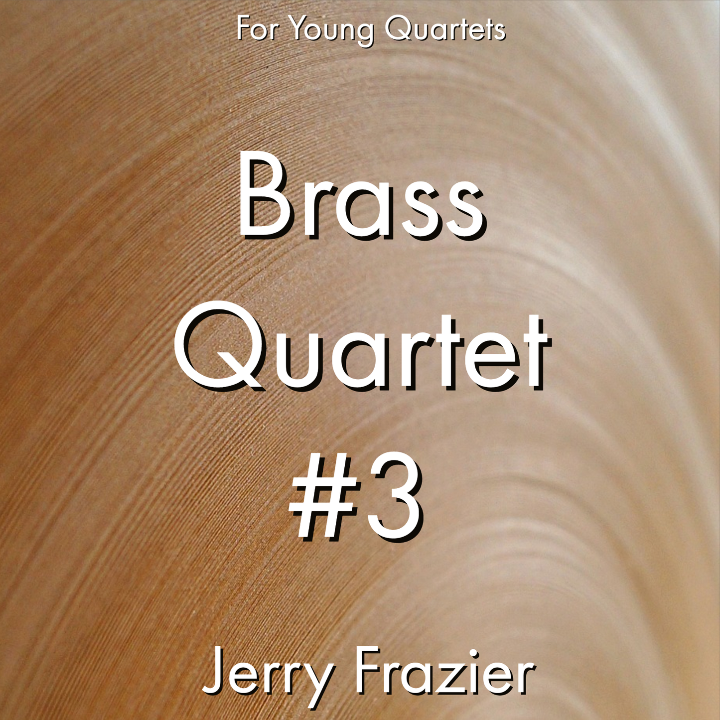 'Brass Quartet #3' by Jerry Frazier. Ensemble - Brass sheet music for school bands