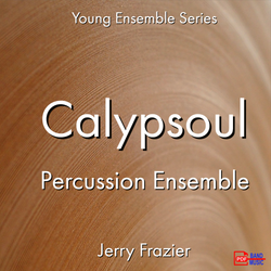 'Calypsoul - Percussion Ensemble' by Jerry Frazier. Ensemble - Percussion sheet music for school bands