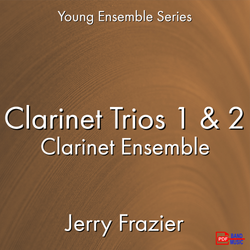 'Clarinet Trios 1 and 2' by Jerry Frazier. Ensemble - Woodwind sheet music for school bands
