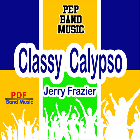 'Classy Calypso' by Jerry Frazier. Pep Band sheet music for school bands