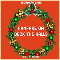 'Fanfare on Deck the Halls' by Tom Tucker. Holiday Music sheet music for school bands