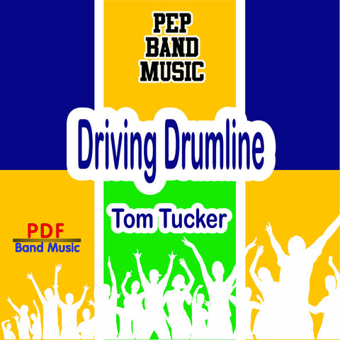 'Driving Drumline' by Tom Tucker. Pep Band sheet music for school bands
