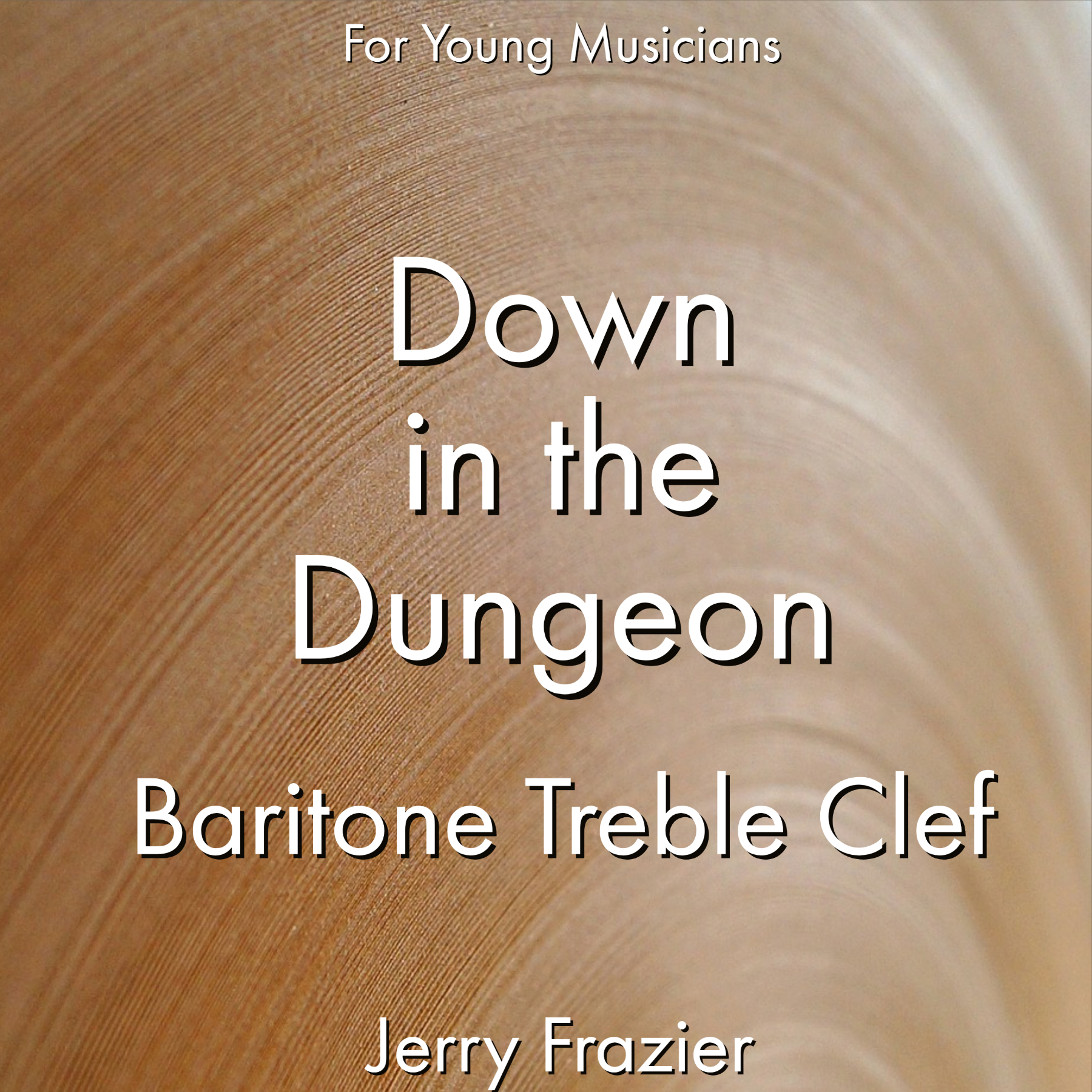 'Down in the Dungeon - Baritone TC' by Jerry Frazier. Ensemble - Brass sheet music for school bands