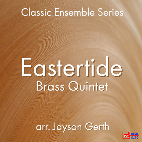 'Eastertide-Brass Quintet' by Jayson Gerth. Ensemble - Brass sheet music for school bands