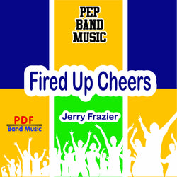 'Fired Up Cheers' by Jerry Frazier. Pep Band sheet music for school bands