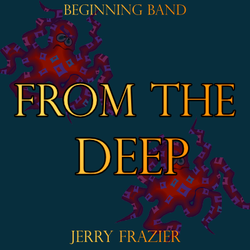 'From the Deep' by Jerry Frazier. Beginning Band sheet music for school bands