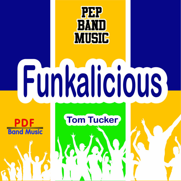 'Funkalicious' by Tom Tucker. Pep Band sheet music for school bands