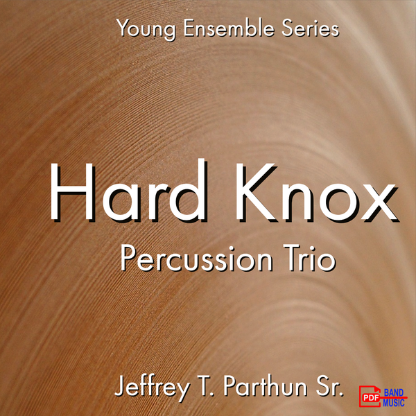 'Hard Knox Percussion Trio' by Jeffrey Parthun. Ensemble - Percussion sheet music for school bands
