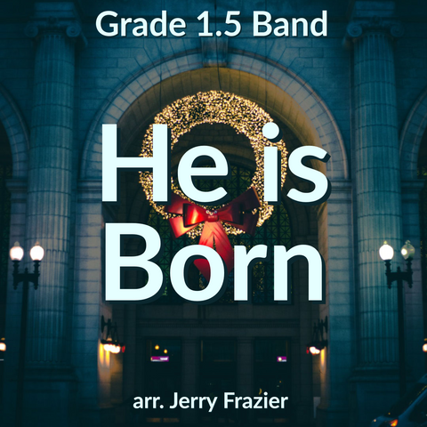 He is Born arranged by Jerry Frazier