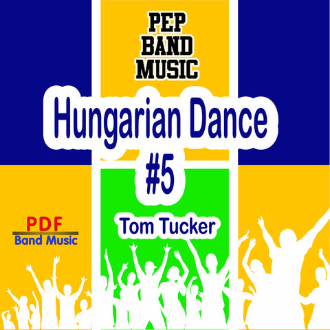 'Hungarian Dance #5' by Tom Tucker. Pep Band sheet music for school bands