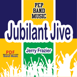 'Jubilant Jive' by Jerry Frazier. Pep Band sheet music for school bands