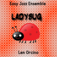 'Lady Bug' by Len Orcino. Jazz Ensemble sheet music for school bands