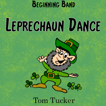'Leprechaun Dance' by Tom Tucker. Beginning Band sheet music for school bands