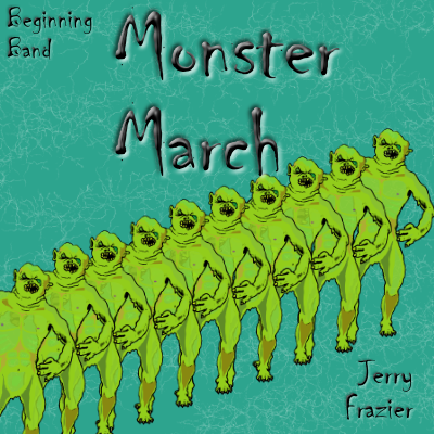 'Monster March' by Jerry Frazier. Beginning Band sheet music for school bands