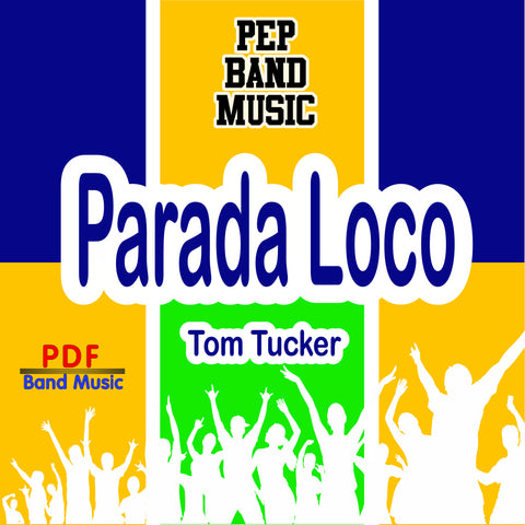 'Parada Loco' by Tom Tucker. Pep Band sheet music for school bands