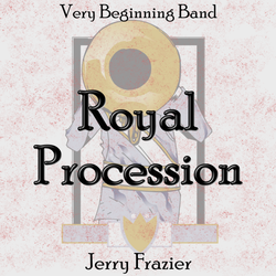 'Royal Procession' by Jerry Frazier. Beginning Band sheet music for school bands