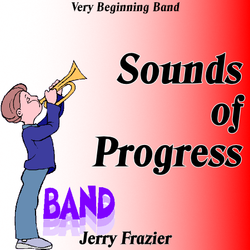 'Sounds of Progress' by Jerry Frazier. Beginning Band sheet music for school bands