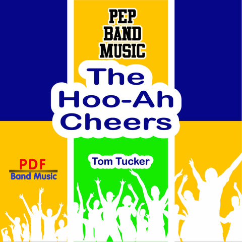 'The  "Hoo-Ah " Cheers' by Tom Tucker. Pep Band sheet music for school bands