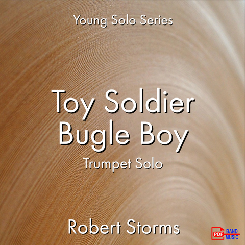 'Toy Soldier Bugle Boy - Trumpet Solo' by Robert Storms. Ensemble - Brass sheet music for school bands