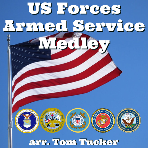 US Forces Armed Service Medley arranged by Tom Tucker