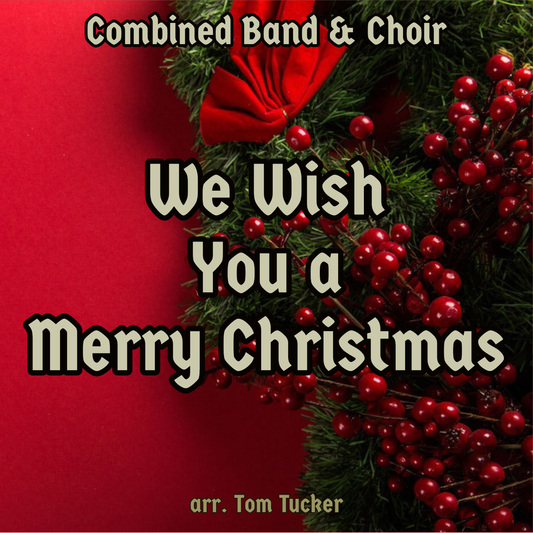 'We Wish You a Merry Christmas' by Tom Tucker. Holiday Music sheet music for school bands