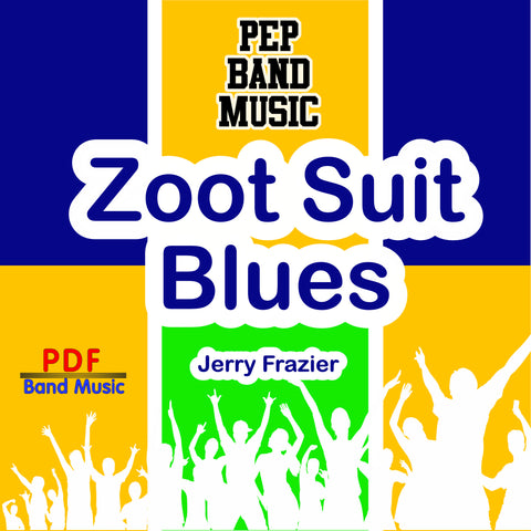 'Zoot Suit Blues' by Jerry Frazier. Pep Band sheet music for school bands